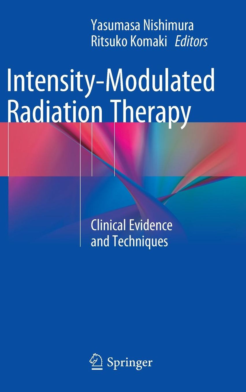 Intensity-Modulated Radiation Therapy: Clinical Evidence and Techniques
