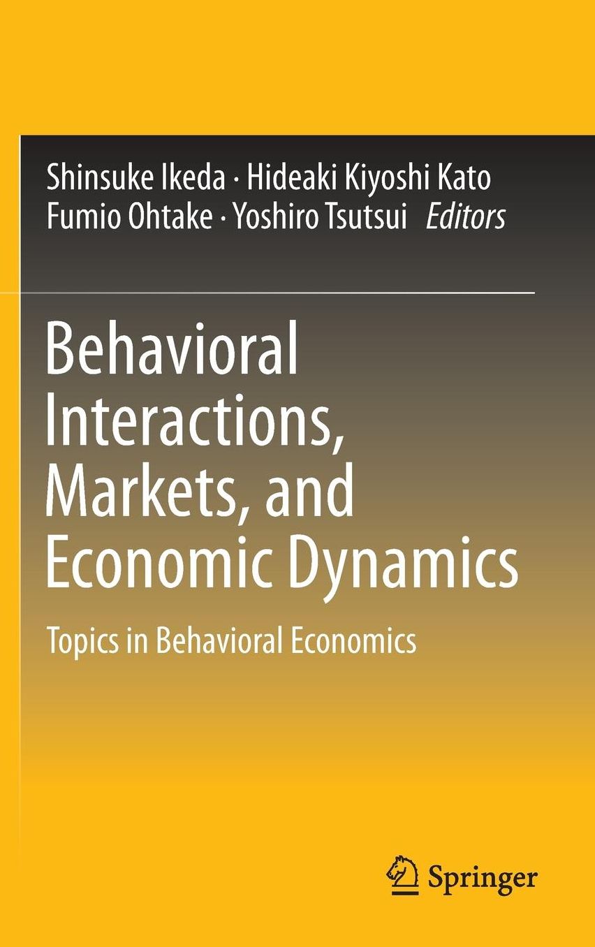 Behavioral Interactions, Markets, and Economic Dynamics: Topics in Behavioral Economics