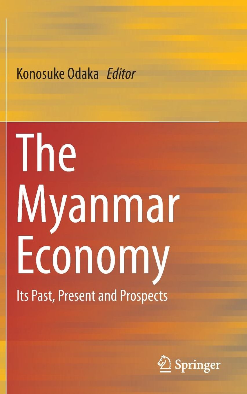The Myanmar Economy: Its Past, Present and Prospects