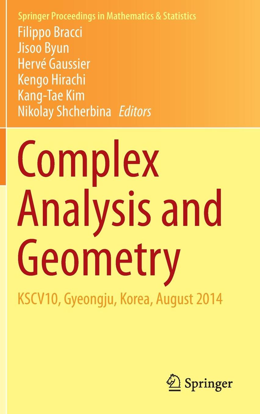 Complex Analysis and Geometry: KSCV10, Gyeongju, Korea, August 2014