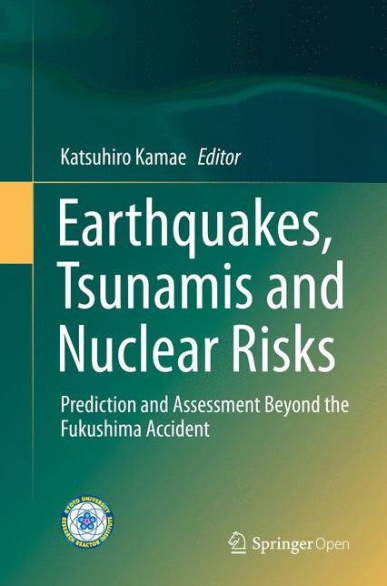 Earthquakes, Tsunamis and Nuclear Risks: Prediction and Assessment Beyond the Fukushima Accident