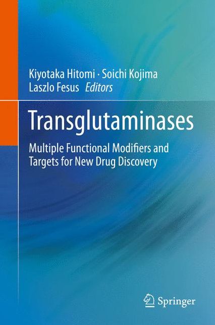 Transglutaminases: Multiple Functional Modifiers and Targets for New Drug Discovery