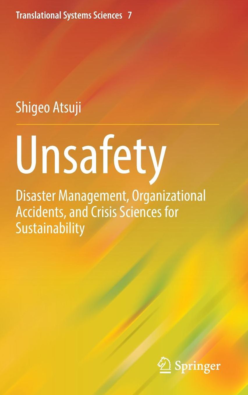 Unsafety: Disaster Management, Organizational Accidents, and Crisis Sciences for Sustainability