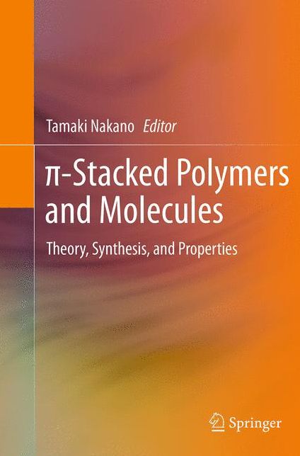 I?-Stacked Polymers and Molecules: Theory, Synthesis, and Properties
