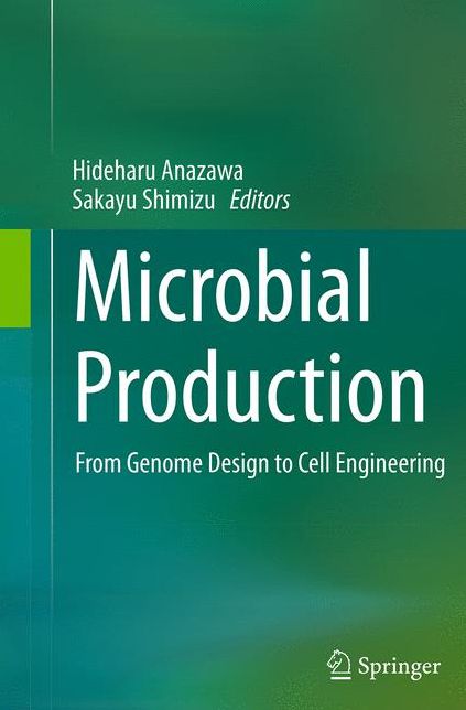 Microbial Production: From Genome Design to Cell Engineering