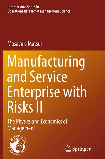 Manufacturing and Service Enterprise with Risks II: The Physics and Economics of Management