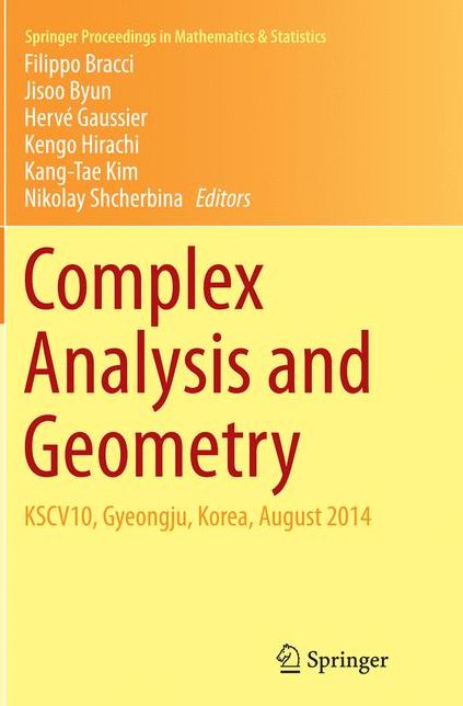 Complex Analysis and Geometry: KSCV10, Gyeongju, Korea, August 2014