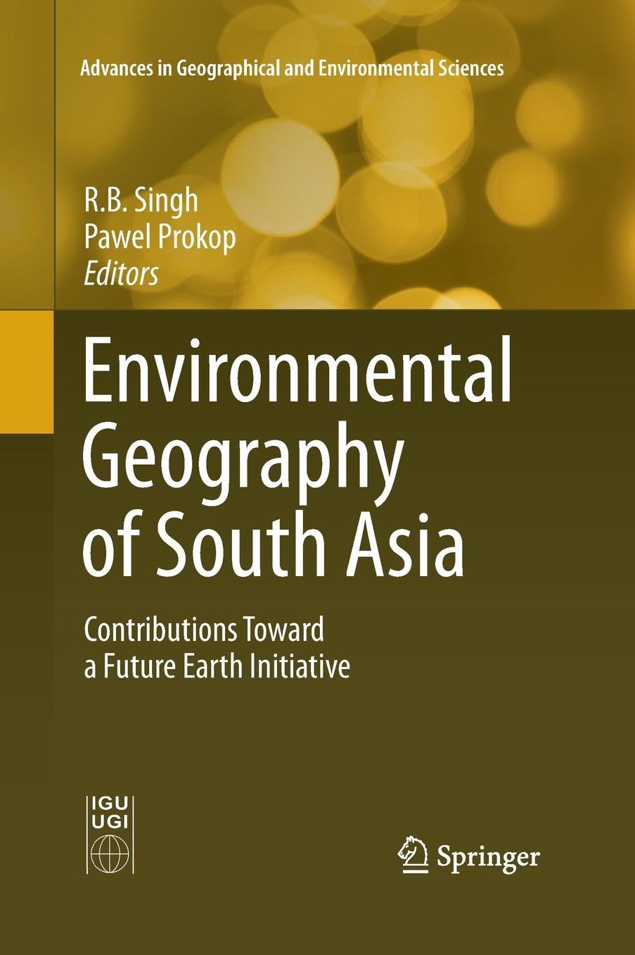 Environmental Geography of South Asia: Contributions Toward a Future Earth Initiative