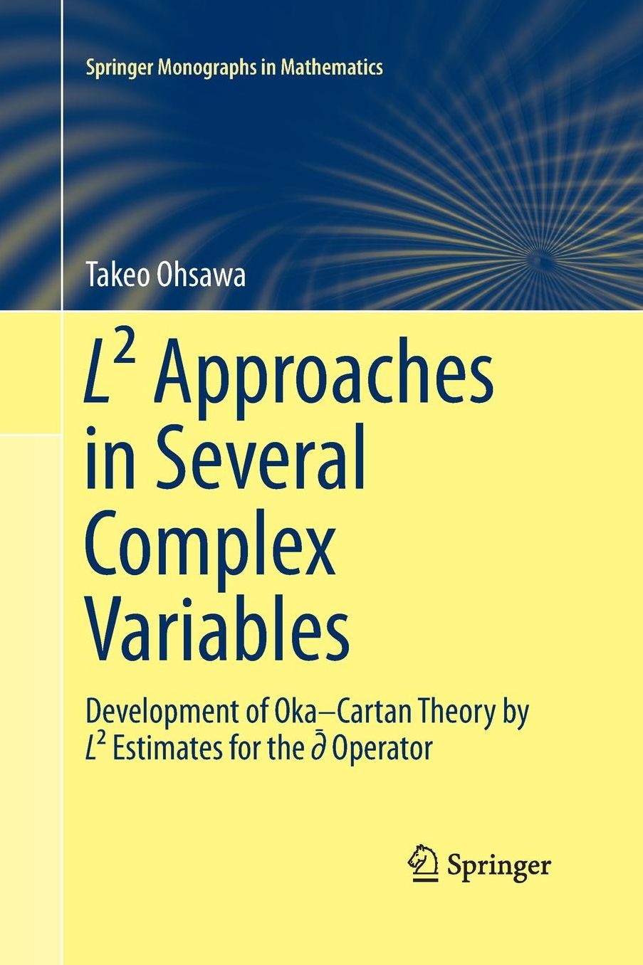 L Approaches in Several Complex Variables: Development of Oka-Cartan Theory by L Estimates for the d-bar Operator