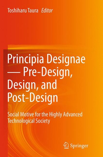 Principia Designae i?? Pre-Design, Design, and Post-Design: Social Motive for the Highly Advanced Technological Society