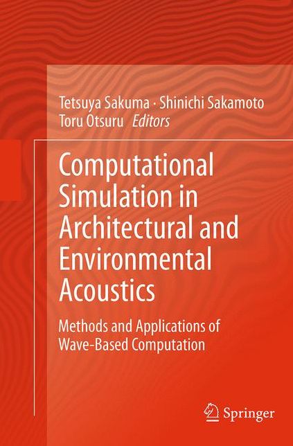 Computational Simulation in Architectural and Environmental Acoustics: Methods and Applications of Wave-Based Computation