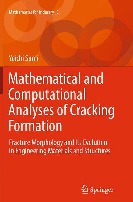 Mathematical and Computational Analyses of Cracking Formation: Fracture Morphology and Its Evolution in Engineering Materials and Structures
