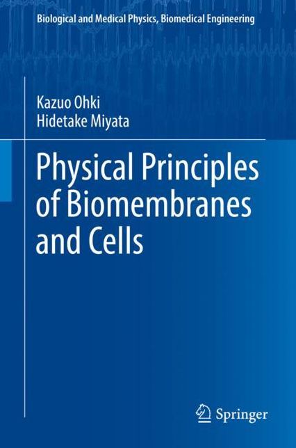 Physical Principles of Biomembranes and Cells