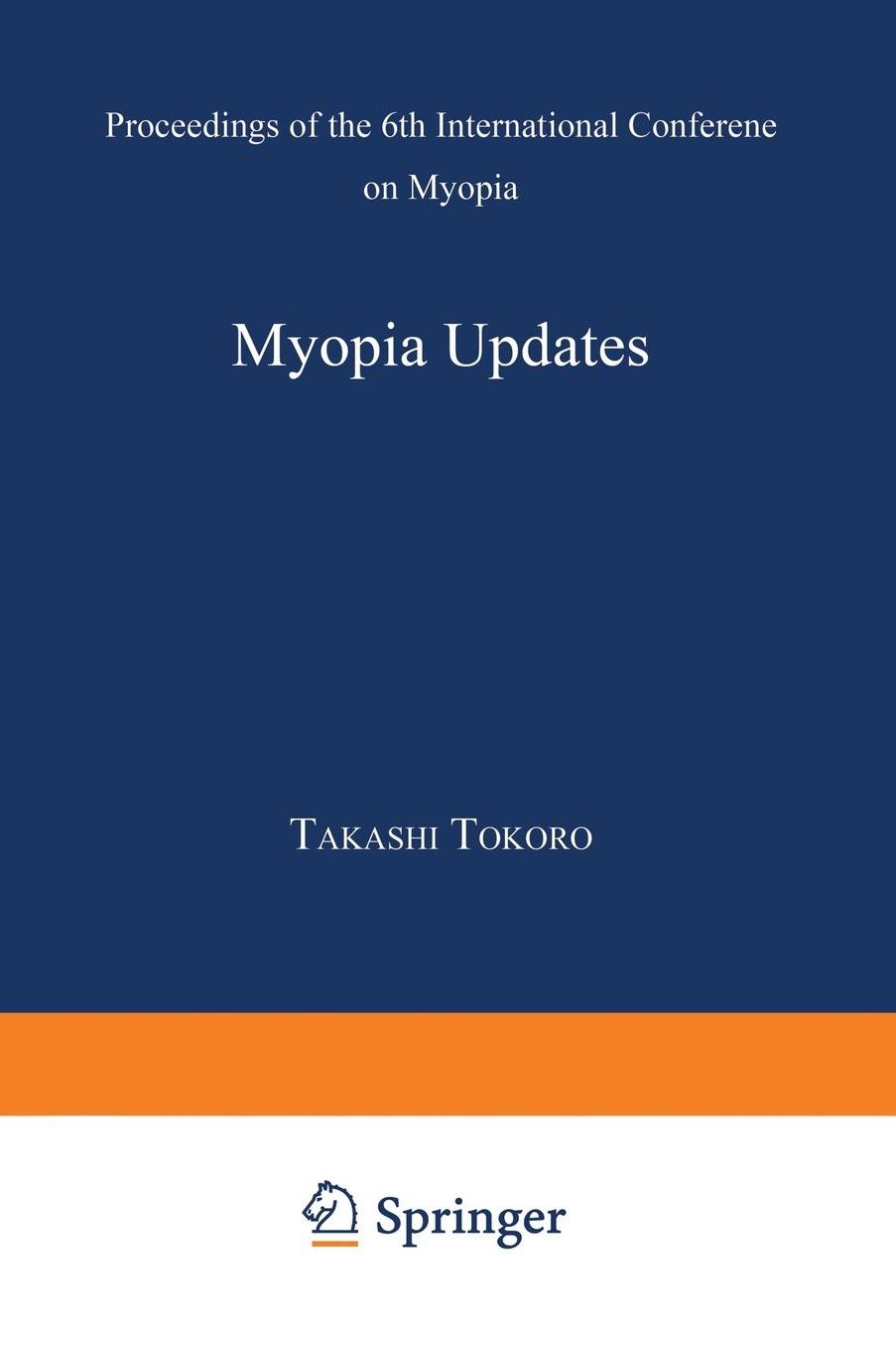 Myopia Updates: Proceedings of the 6th International Conference on Myopia