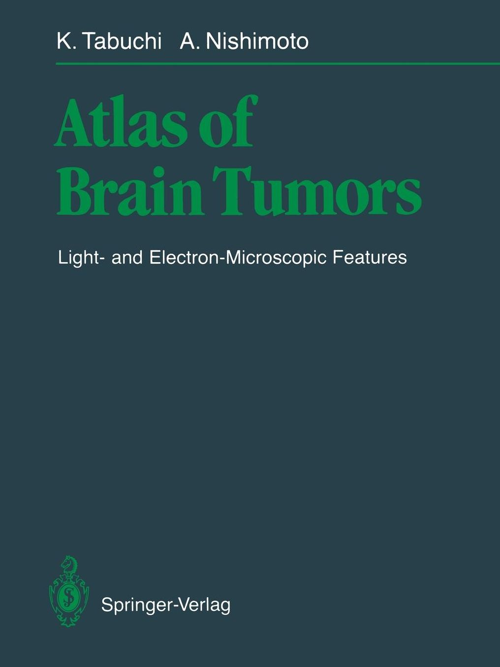 Atlas of Brain Tumors: Light- and Electron-Microscopic Features