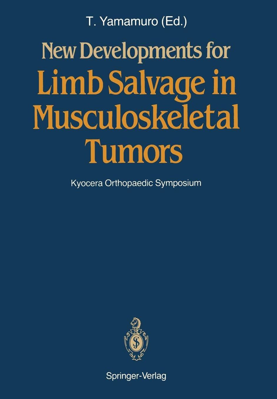 New Developments for Limb Salvage in Musculoskeletal Tumors: Kyocera Orthopaedic Symposium