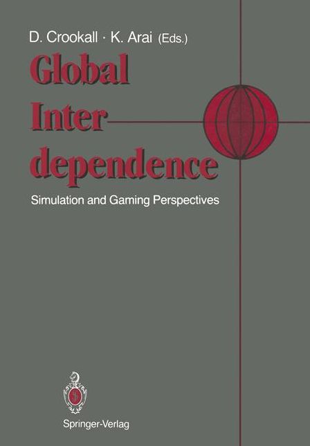 Global Interdependence: Simulation and Gaming Perspectives Proceedings of the 22nd International Conference of the International Simulation and Gaming Association (ISAGA) Kyoto, Japan: 15-19 July 1991