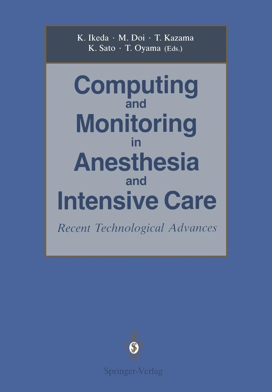 Computing and Monitoring in Anesthesia and Intensive Care: Recent Technological Advances