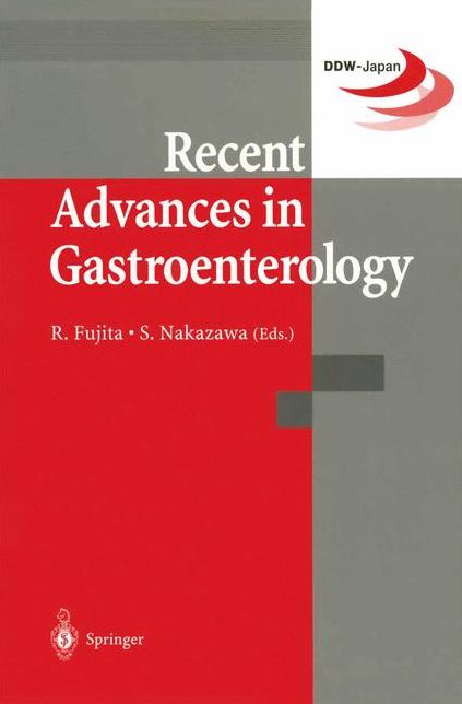 Recent Advances in Gastroenterology: Proceedings of Digestive Disease Week-Japan (DDW-Japan '98), April 15-18,1998, Yokohama