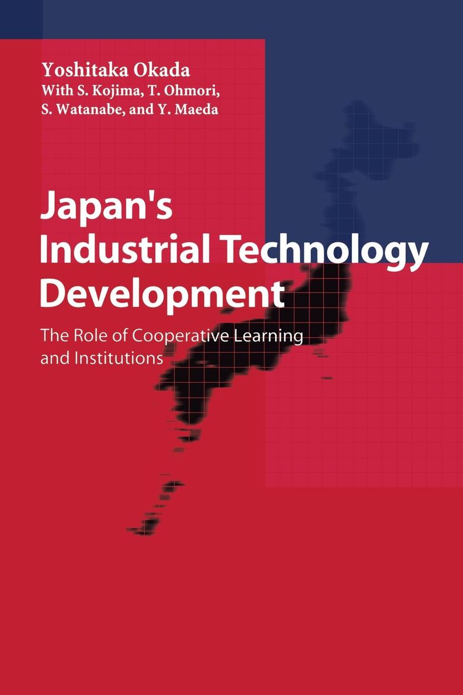 Japan's Industrial Technology Development: The Role of Cooperative Learning and Institutions