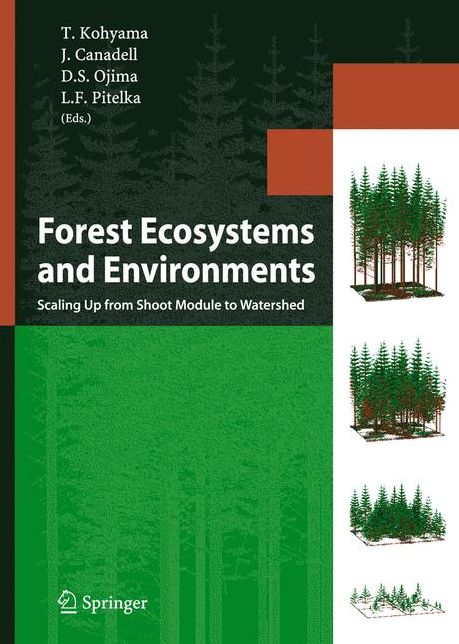 Forest Ecosystems and Environments: Scaling Up from Shoot Module to Watershed