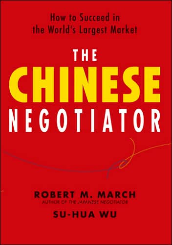 The Chinese Negotiator: How to Succeed in the World's Largest Market