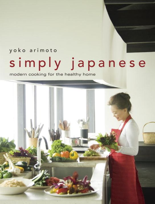 Simply Japanese: Modern Cooking for the Healthy Home