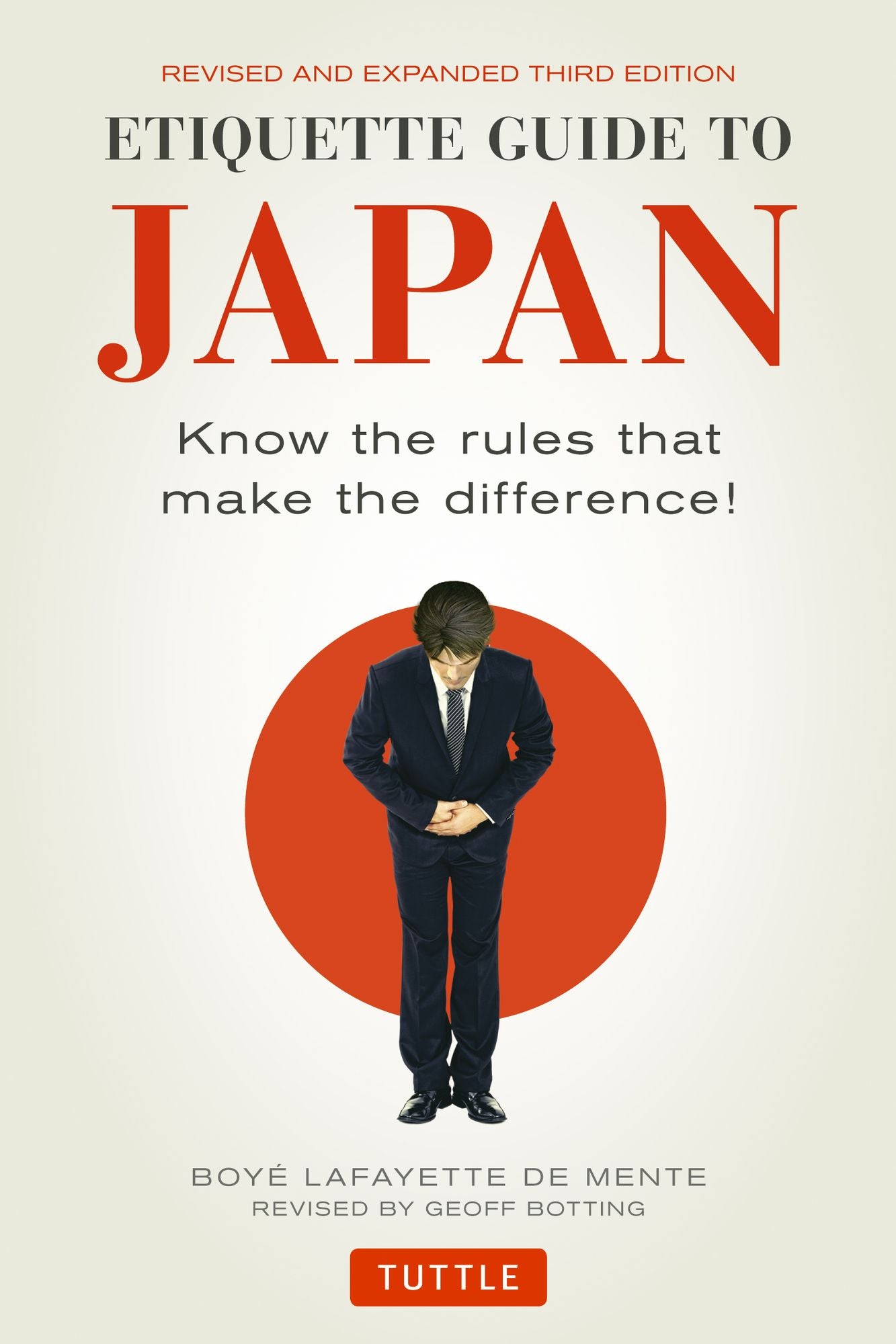 Etiquette Guide to Japan: Know the Rules that Make the Difference! Third Edition
