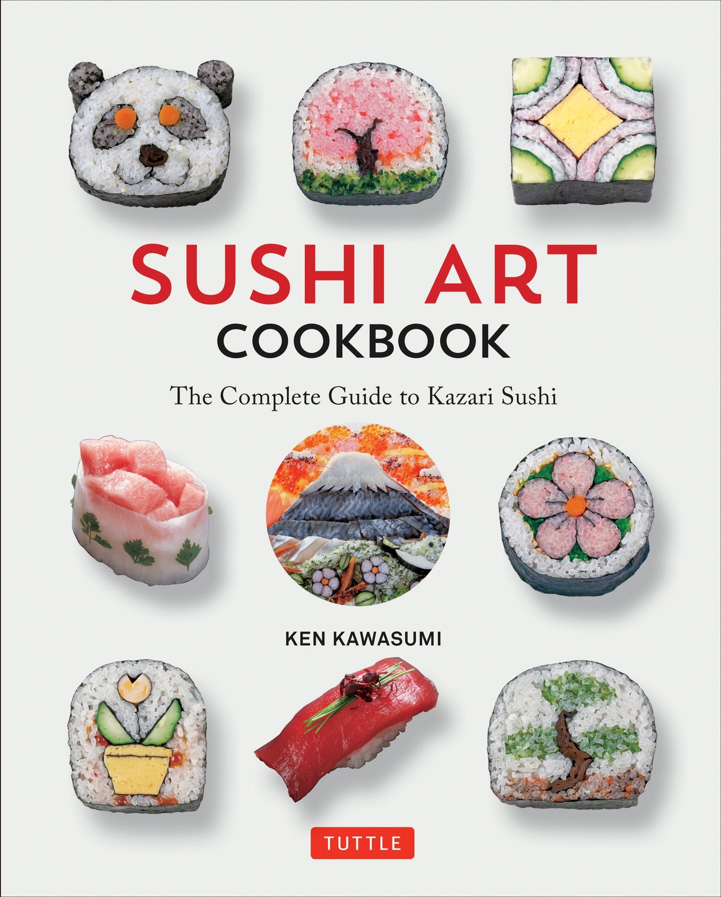Sushi Art Cookbook: The Complete Guide to Kazari Maki Sushi