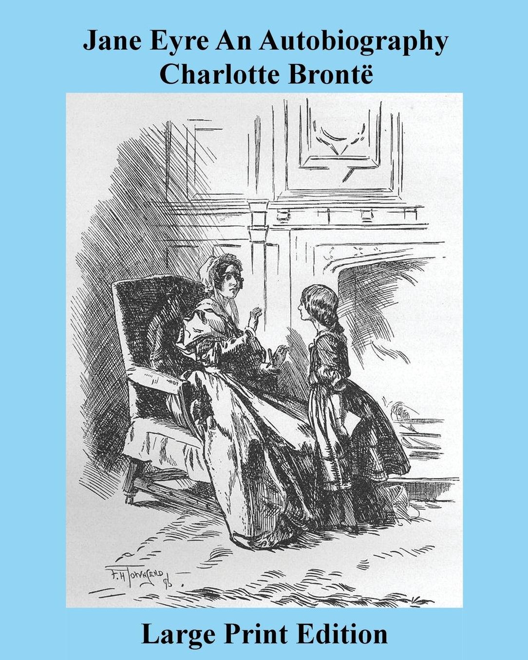 Jane Eyre An Autobiography Charlotte Brontë - Large Print Edition