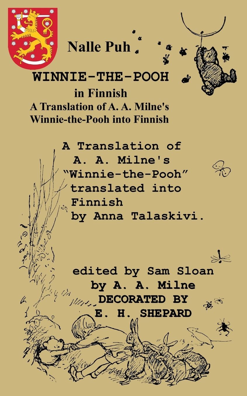 Nalle Puh Winnie-The-Pooh in Finnish a Translation of A. A. Milne's Winnie-The-Pooh Into Finnish