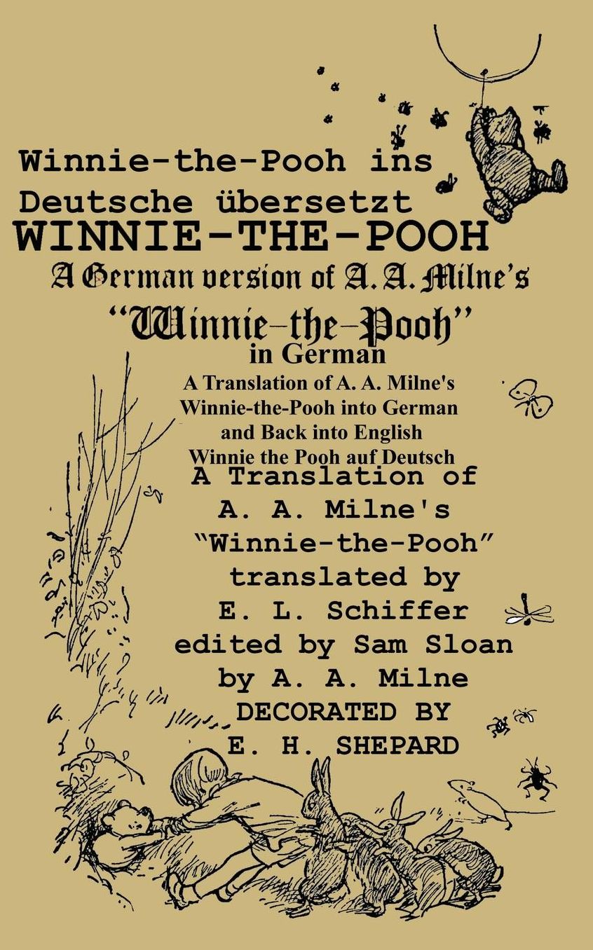 Winnie-The-Pooh in German a Translation of A. A. Milne's Winnie-The-Pooh Into German and Back Into English