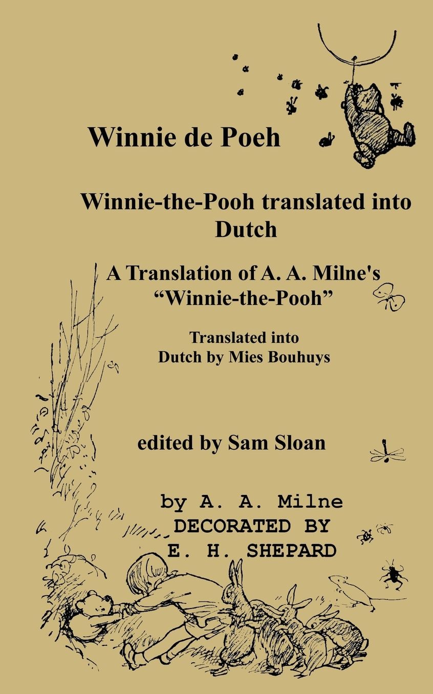 Winnie de Poeh Winnie-The-Pooh in Dutch: A Translation of A. A. Milne's Winnie-The-Pooh Into Dutch