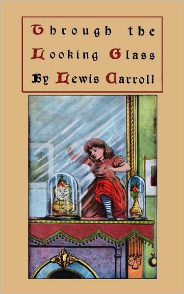 Through The Looking-Glass And What Alice Found There, Original Version