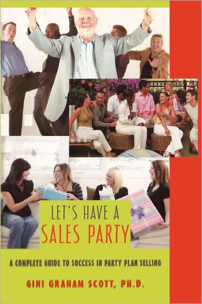Let's Have a Sales Party: A Complete Guide to Success in Party Plan Selling