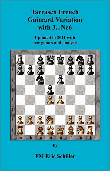 Tarrasch French Guimard Variation With 3. ... Nc6 Updated In 2011 With New Games And Analysis