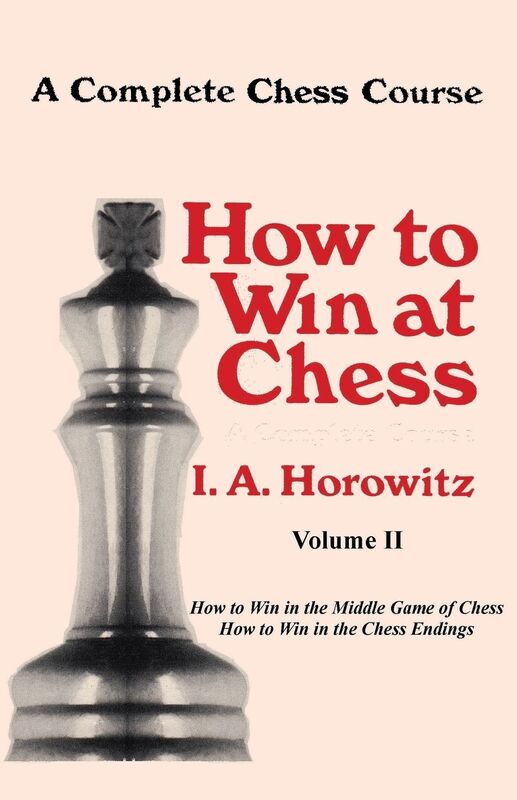 A Complete Chess Course, Volume II: How to Win at Chess