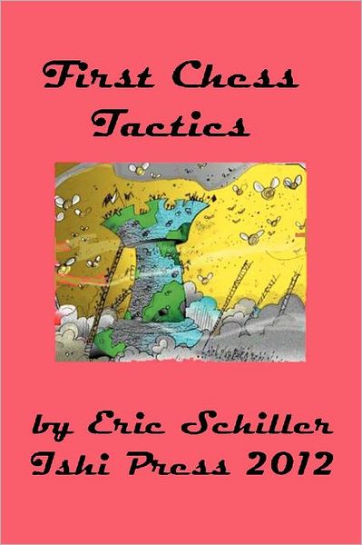 First Chess Tactics: A Chessworks Publication