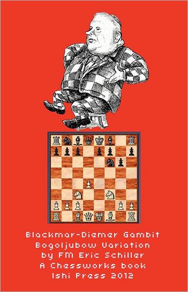 Blackmar Diemer Gambit Bogoljubow Variation 5... G6: Second Edition a Chess Works Publication