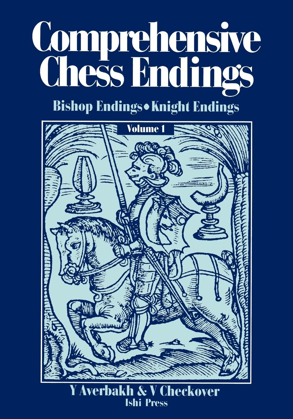 Comprehensive Chess Endings Volume 1 Bishop Endings Knight Endings