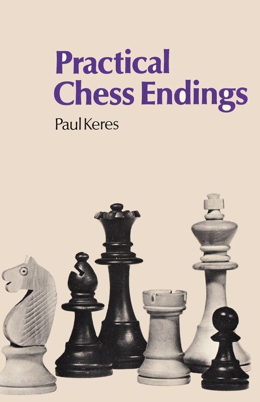 Practical Chess Endings by Keres