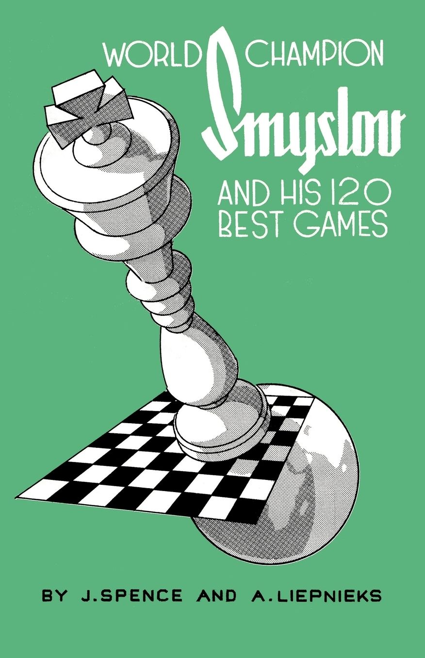 World Champion Smyslov and His 120 Best Games