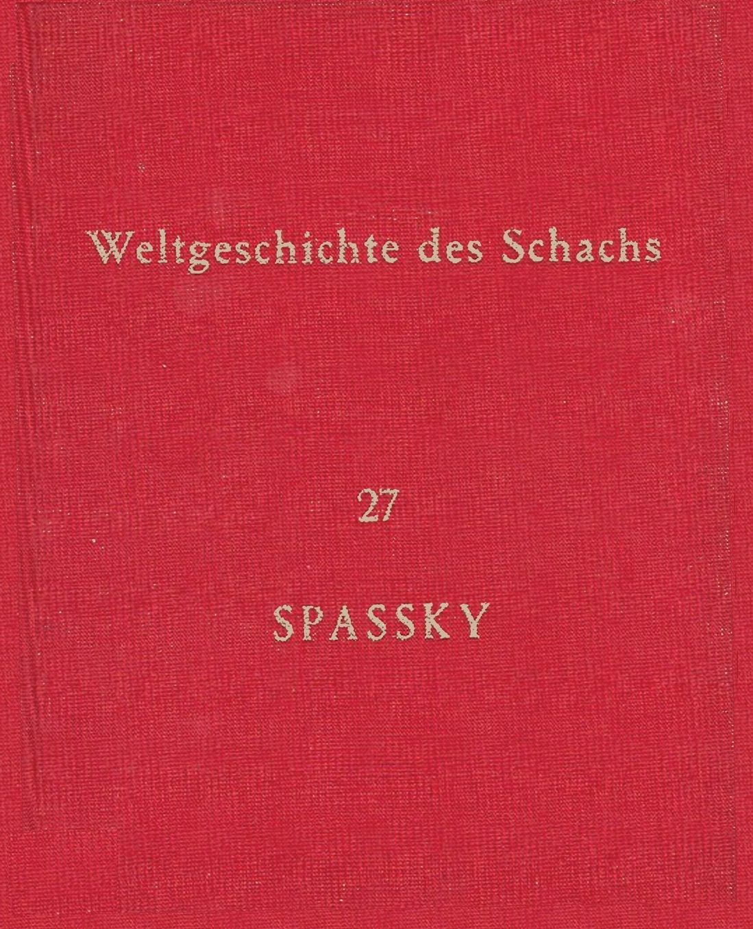 Weltgeschichte Des Schachs Lieferung 27 - Boris Spassky