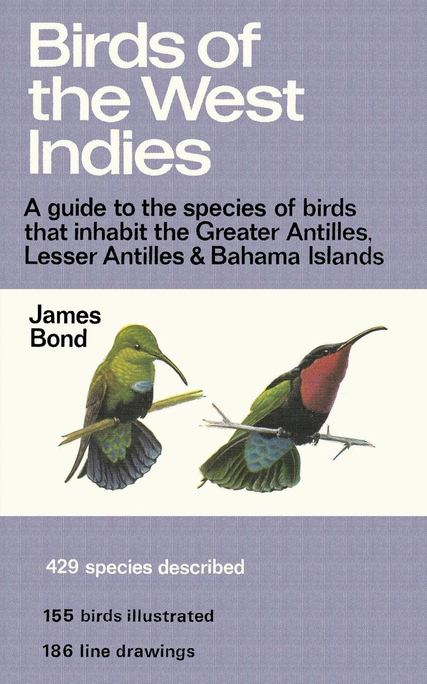 Birds of the West Indies A Guide to the species of birds that inhabit the Greater Antilles, Lesser Antilles and Bahama Islands