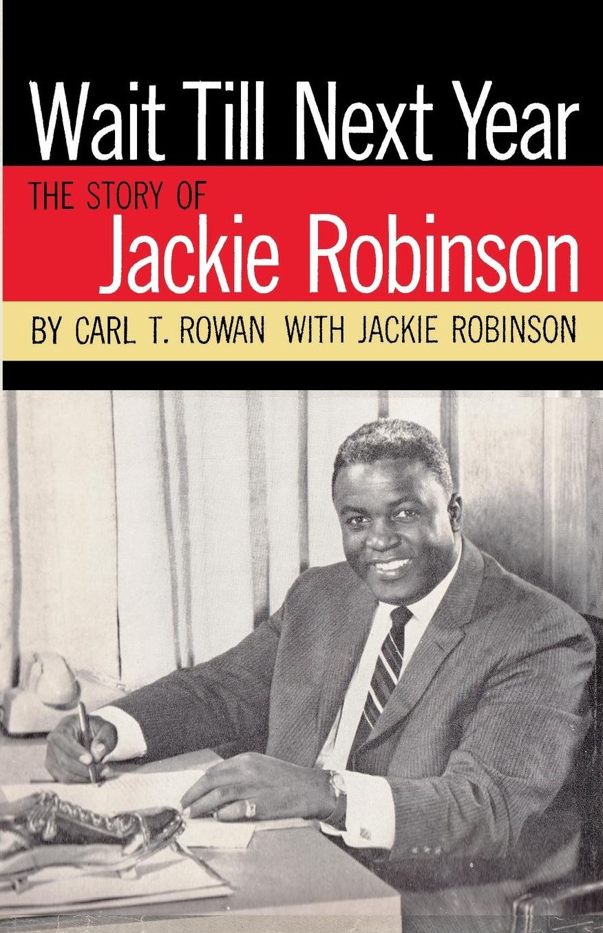 Wait Till Next Year The Story of Jackie Robinson