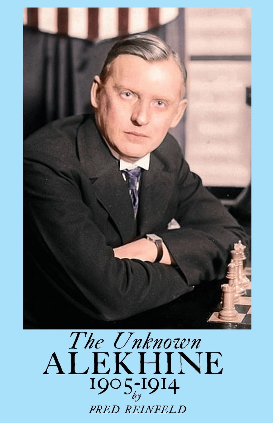 The Unknown Alekhine 1905-1914