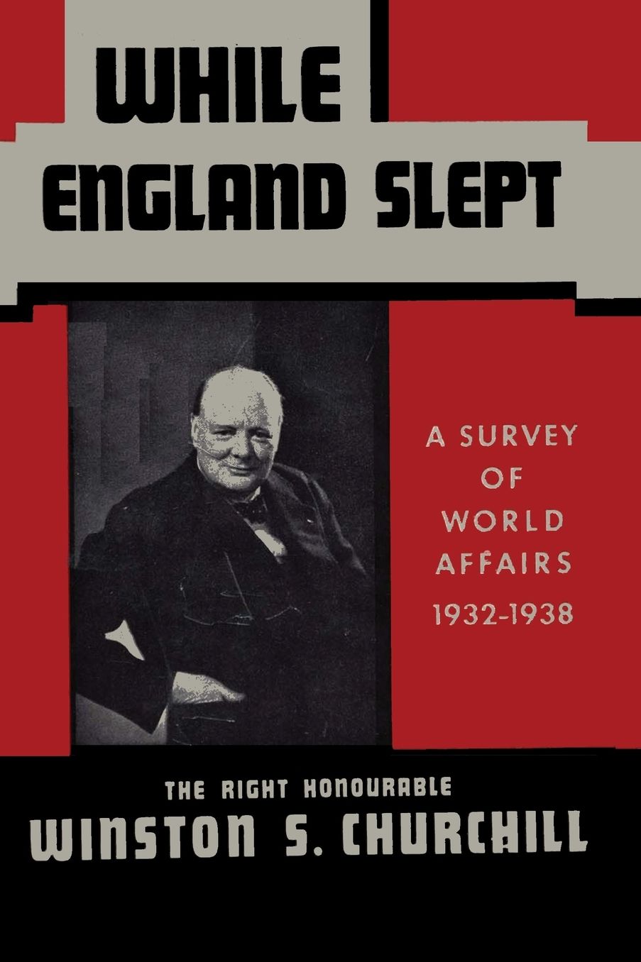 While England Slept by Winston Churchill: A Survey of World Affairs 1932-1938