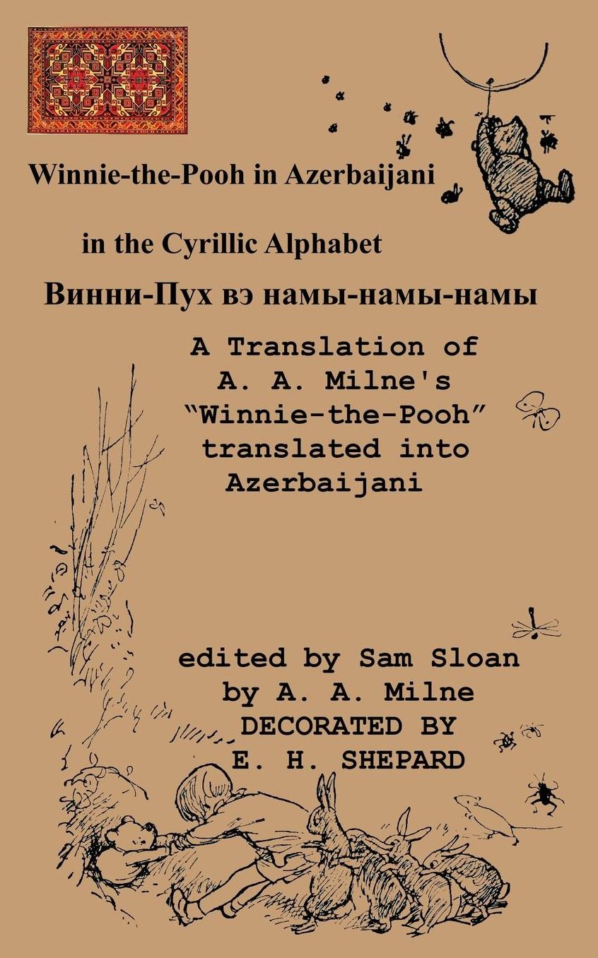Winnie-The-Pooh in Azerbaijani a Translation of A. A. Milne's "Winnie-The-Pooh" Into Azerbaijani
