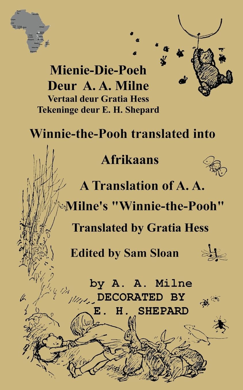 Mienie-Die-Poeh Winnie-The-Pooh Translated Into Afrikaans a Translation by Gratia Hess of A. A. Milne's "Winnie-The-Pooh"