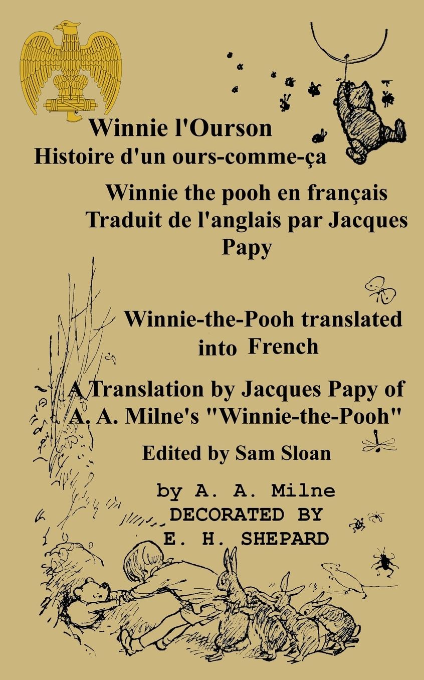 Winnie L'Ourson: Histoire D'Un Ours-Comme-C, Winnie L'Pooh Traduit En Francais: Winnie-The-Pooh Translated Into French a Translation by